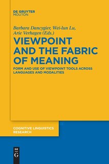 Viewpoint and the Fabric of Meaning: Form and Use of Viewpoint Tools Across Languages and Modalities