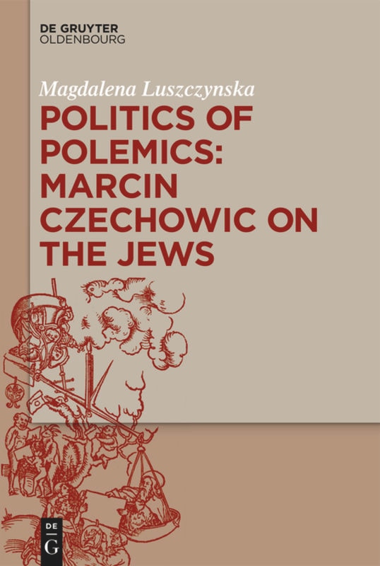Front cover_Politics of Polemics: Marcin Czechowic on the Jews
