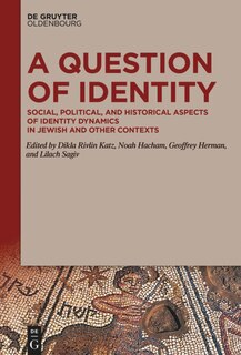 A Question of Identity: Social, Political, and Historical Aspects of Identity Dynamics in Jewish and Other Contexts