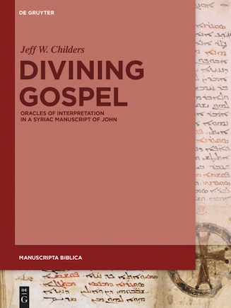 Divining Gospel: Oracles of Interpretation in a Syriac Manuscript of John