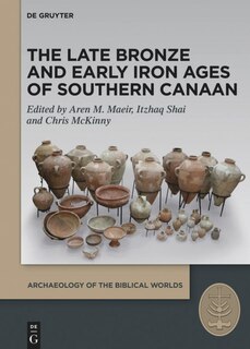 Front cover_The Late Bronze and Early Iron Ages of Southern Canaan