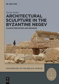 Front cover_Architectural Sculpture in the Byzantine Negev