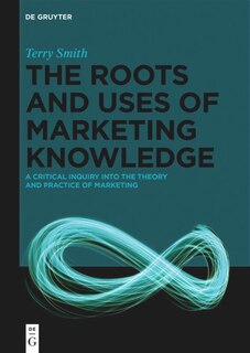 Couverture_The Roots and Uses of Marketing Knowledge