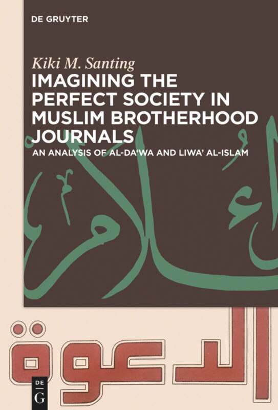 Front cover_Imagining the Perfect Society in Muslim Brotherhood Journals