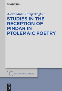 Front cover_Studies In The Reception Of Pindar In Ptolemaic Poetry