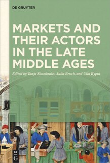 Front cover_Markets and their Actors in the Late Middle Ages