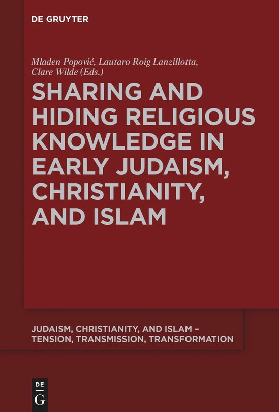 Front cover_Sharing and Hiding Religious Knowledge in Early Judaism, Christianity, and Islam