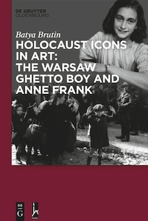Couverture_Holocaust Icons in Art: The Warsaw Ghetto Boy and Anne Frank