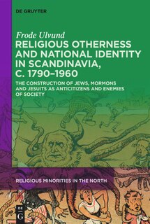 Front cover_Religious Otherness and National Identity in Scandinavia, c. 1790–1960