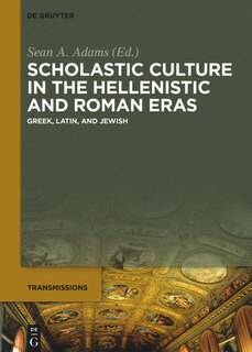 Front cover_Scholastic Culture in the Hellenistic and Roman Eras