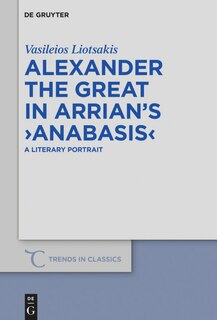 Front cover_Alexander the Great in Arrian’s ›Anabasis‹