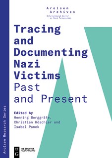 Front cover_Tracing and Documenting Nazi Victims Past and Present