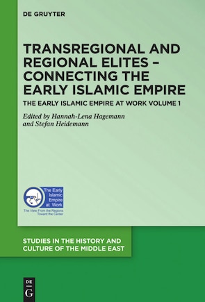 Transregional and Regional Elites – Connecting the Early Islamic Empire