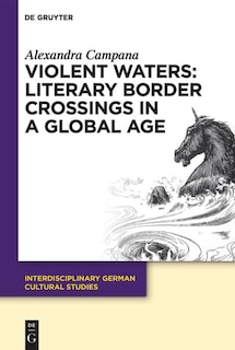 Front cover_Violent Waters: Literary Border Crossings in a Global Age