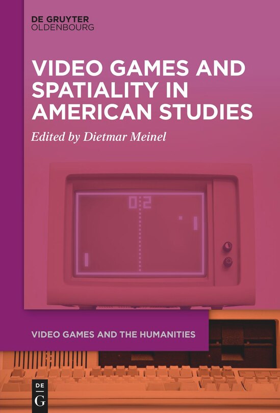 Front cover_Video Games and Spatiality in American Studies
