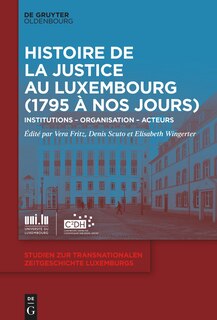 Front cover_Histoire de la Justice au Luxembourg (1795 à nos jours)