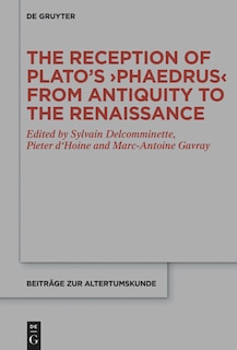 Couverture_The Reception of Plato’s ›Phaedrus‹ from Antiquity to the Renaissance