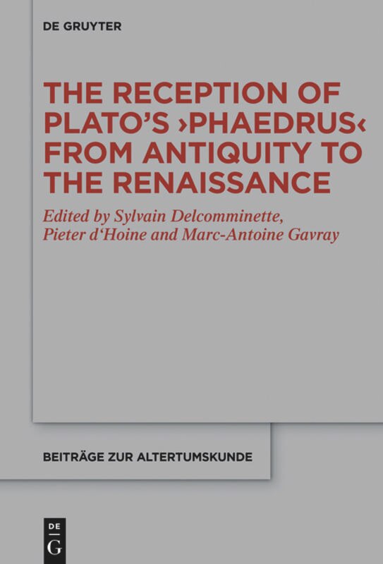 Couverture_The Reception of Plato’s ›Phaedrus‹ from Antiquity to the Renaissance