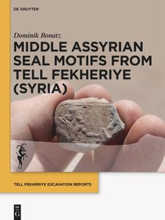 Front cover_Middle Assyrian Seal Motifs from Tell Fekheriye (Syria)