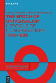 Front cover_The Epoch of Universalism 1769–1989 / L’époque de l’universalisme 1769–1989