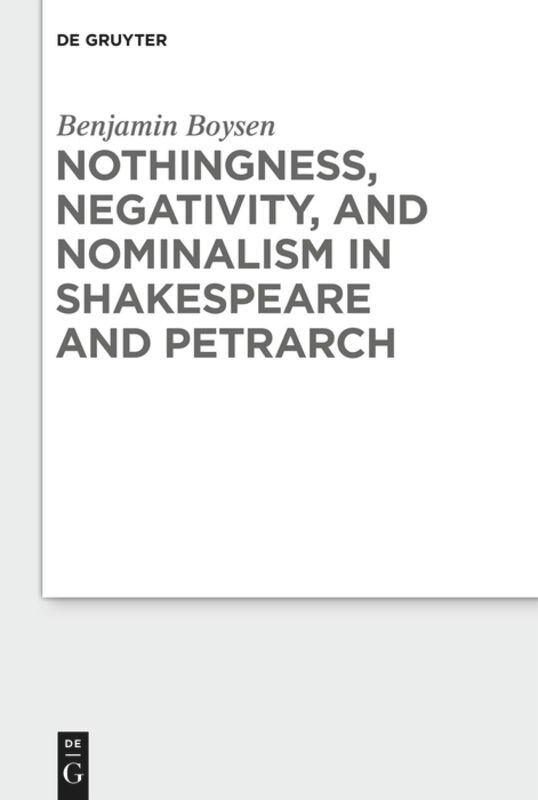 Front cover_Nothingness, Negativity, and Nominalism in Shakespeare and Petrarch