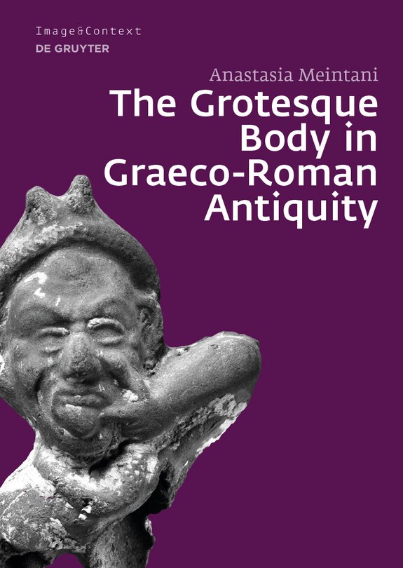 Couverture_The Grotesque Body in Graeco-Roman Antiquity