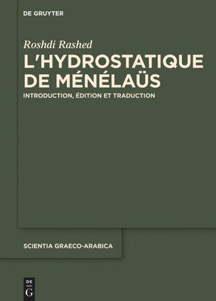 L’hydrostatique de Ménélaüs: Introduction, édition et traduction