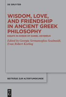 Front cover_Wisdom, Love, and Friendship in Ancient Greek Philosophy