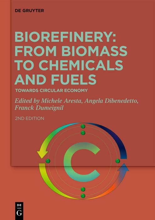 Front cover_Biorefinery: From Biomass to Chemicals and Fuels