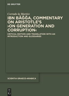 Couverture_Ibn Bāǧǧa, Commentary on Aristotle’s ›On Generation and Corruption‹