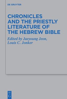 Front cover_Chronicles and the Priestly Literature of the Hebrew Bible
