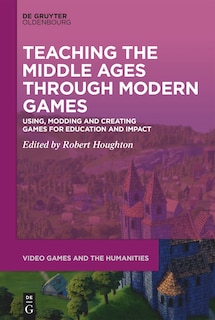 Front cover_Teaching the Middle Ages through Modern Games