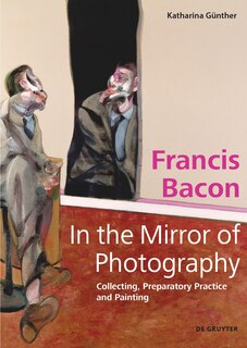 Front cover_Francis Bacon – In the Mirror of Photography
