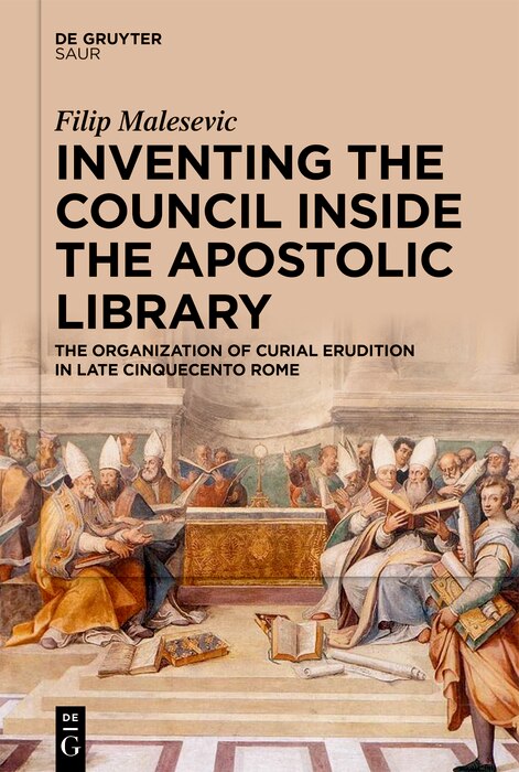 Front cover_Inventing the Council inside the Apostolic Library