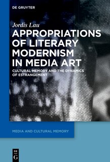 Front cover_Appropriations of Literary Modernism in Media Art