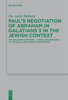 Front cover_Paul’s Negotiation of Abraham in Galatians 3 in the Jewish Context