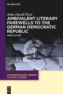 Couverture_Ambivalent Literary Farewells to the German Democratic Republic