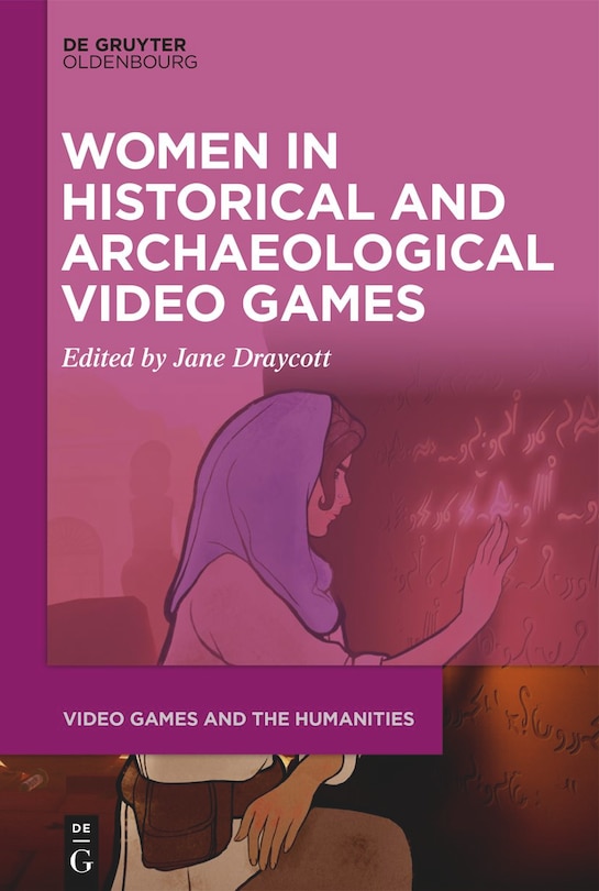 Front cover_Women in Historical and Archaeological Video Games