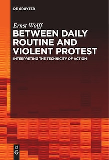 Front cover_Between Daily Routine and Violent Protest