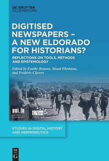 Front cover_Digitised Newspapers – A New Eldorado for Historians?