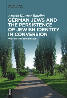 Front cover_German Jews and the Persistence of Jewish Identity in Conversion