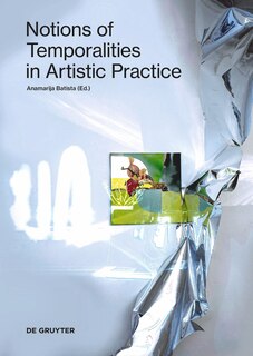 Front cover_Notions Of Temporalities In Artistic Practice