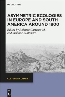 Couverture_Asymmetric Ecologies in Europe and South America around 1800