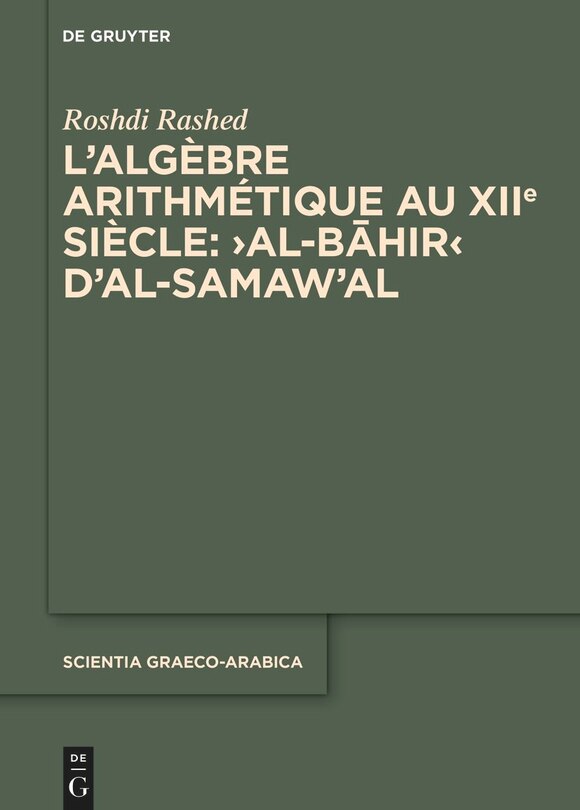 Front cover_L'algèbre arithmétique au XIIe siècle: ›Al-Bāhir‹ d'al-Samaw'al