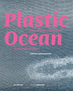 Couverture_Plastic Ocean: Art And Science Responses To Marine Pollution