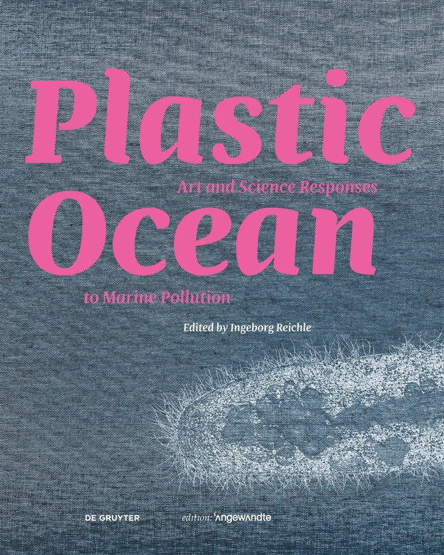 Couverture_Plastic Ocean: Art And Science Responses To Marine Pollution