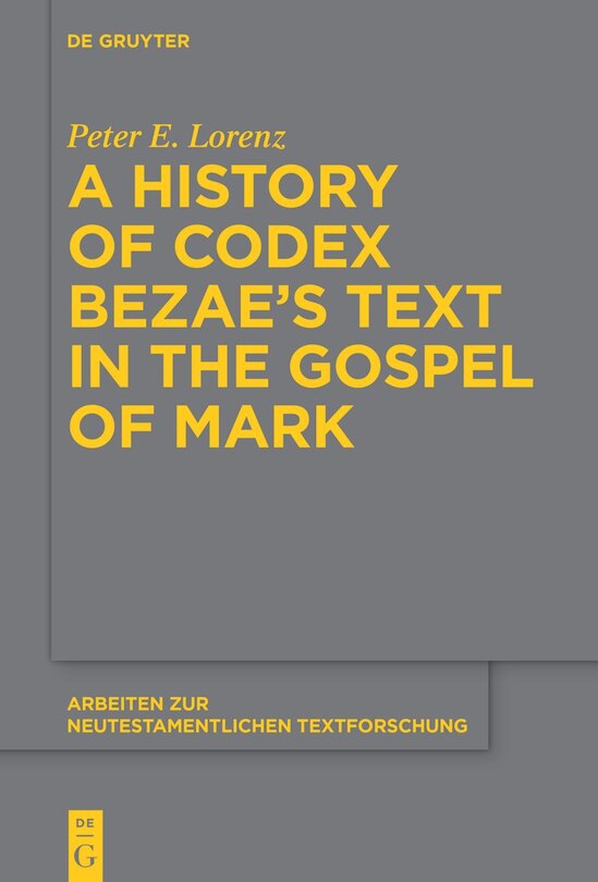Couverture_A History of Codex Bezae’s Text in the Gospel of Mark