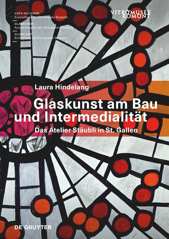 Glaskunst Am Bau Und Intermedialität: Das Atelier Stäubli In St. Gallen