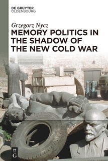 Couverture_Memory Politics in the Shadow of the New Cold War