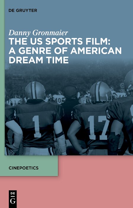Front cover_The US Sports Film: A Genre of American Dream Time